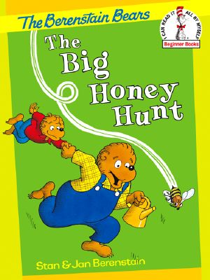 [The Berenstain Bears Beginner Books 01] • The Big Honey Hunt